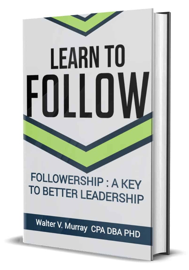 Learn to Follow by Walter V. Murray, PhD